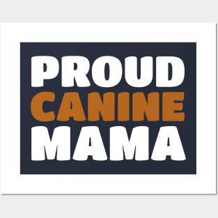 Proud Canine Mom - Puppy Dog Mama Pride Posters and Art